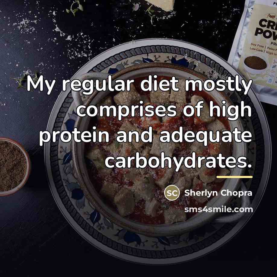 “My regular diet mostly comprises of high protein and adequate…” quote by Sherlyn Chopra