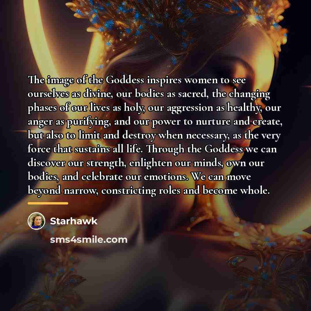 “The image of the Goddess inspires women to see ourselves…” quote by Starhawk