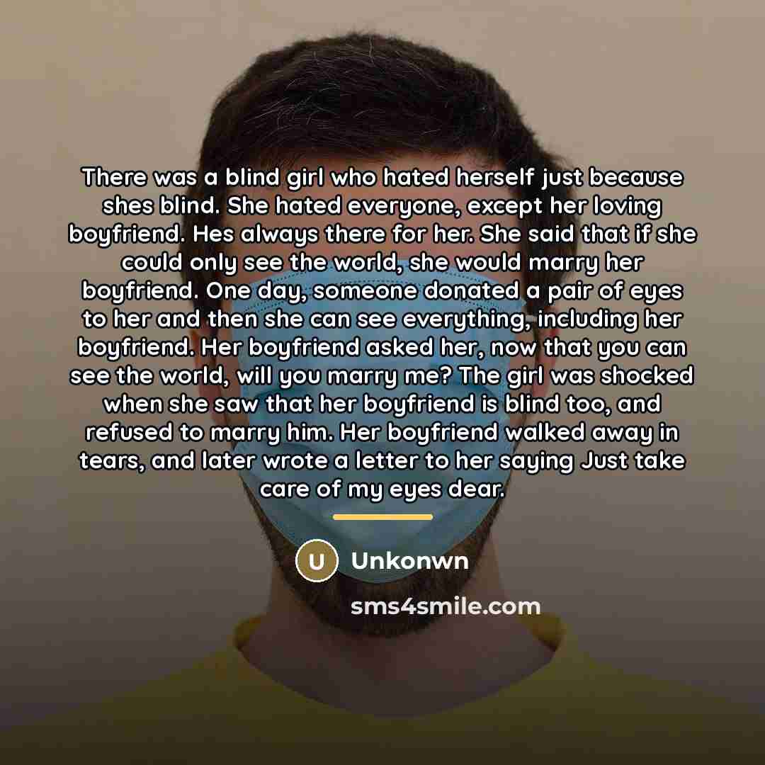“There was a blind girl who hated herself just because…” quote by Unkonwn