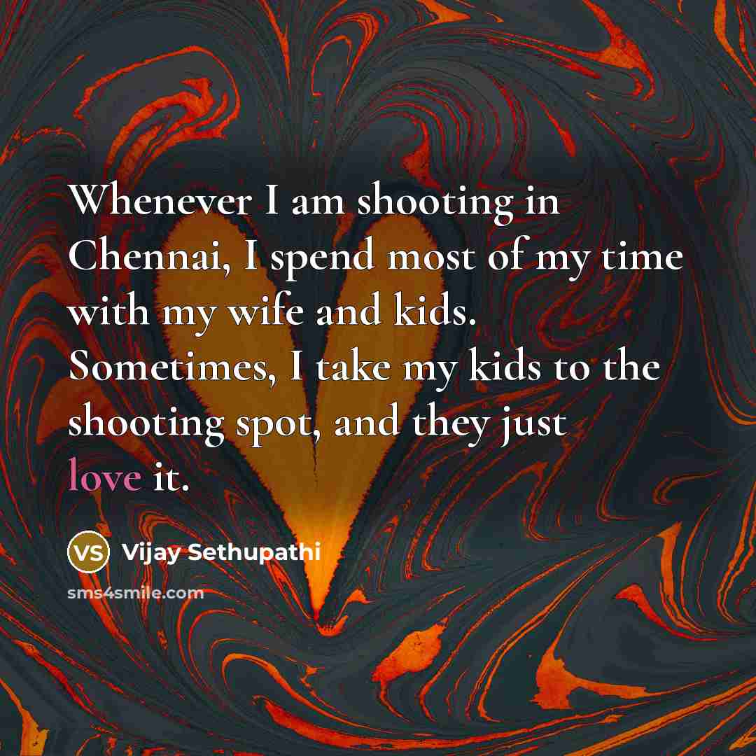 “Whenever I am shooting in Chennai, I spend most of…” quote by Vijay Sethupathi
