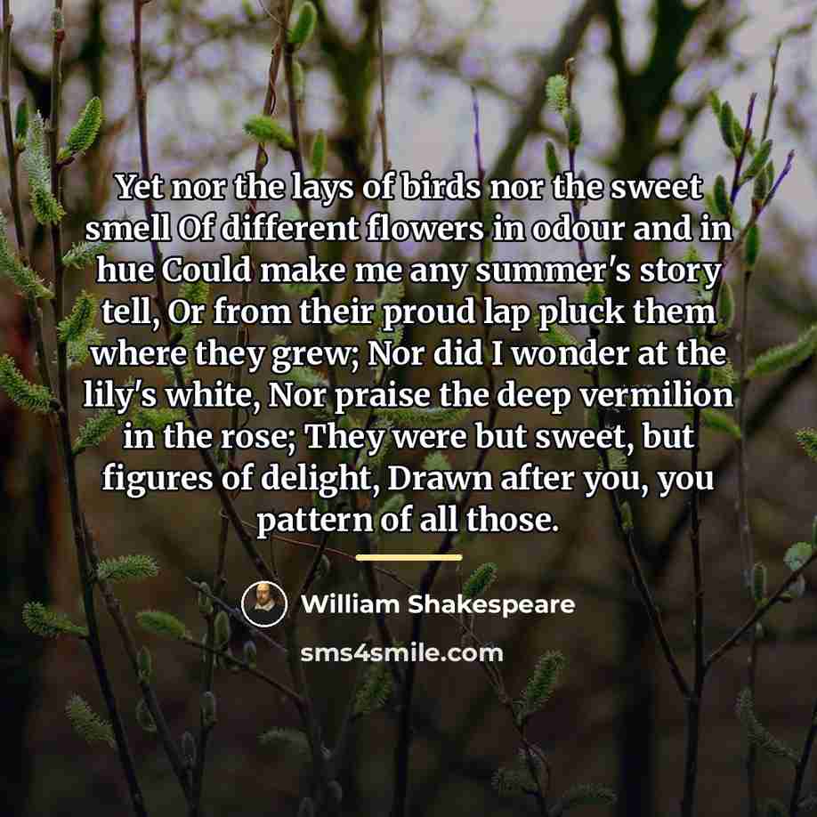 “Yet nor the lays of birds nor the sweet smell…” quote by William Shakespeare