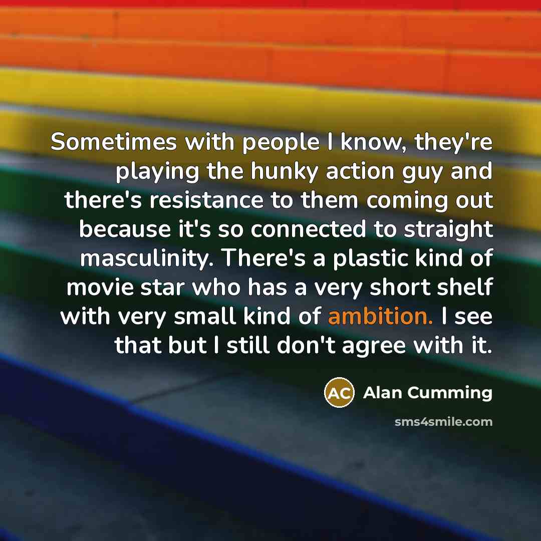 “Sometimes with people I know, they're playing the hunky action…” quote by Alan Cumming