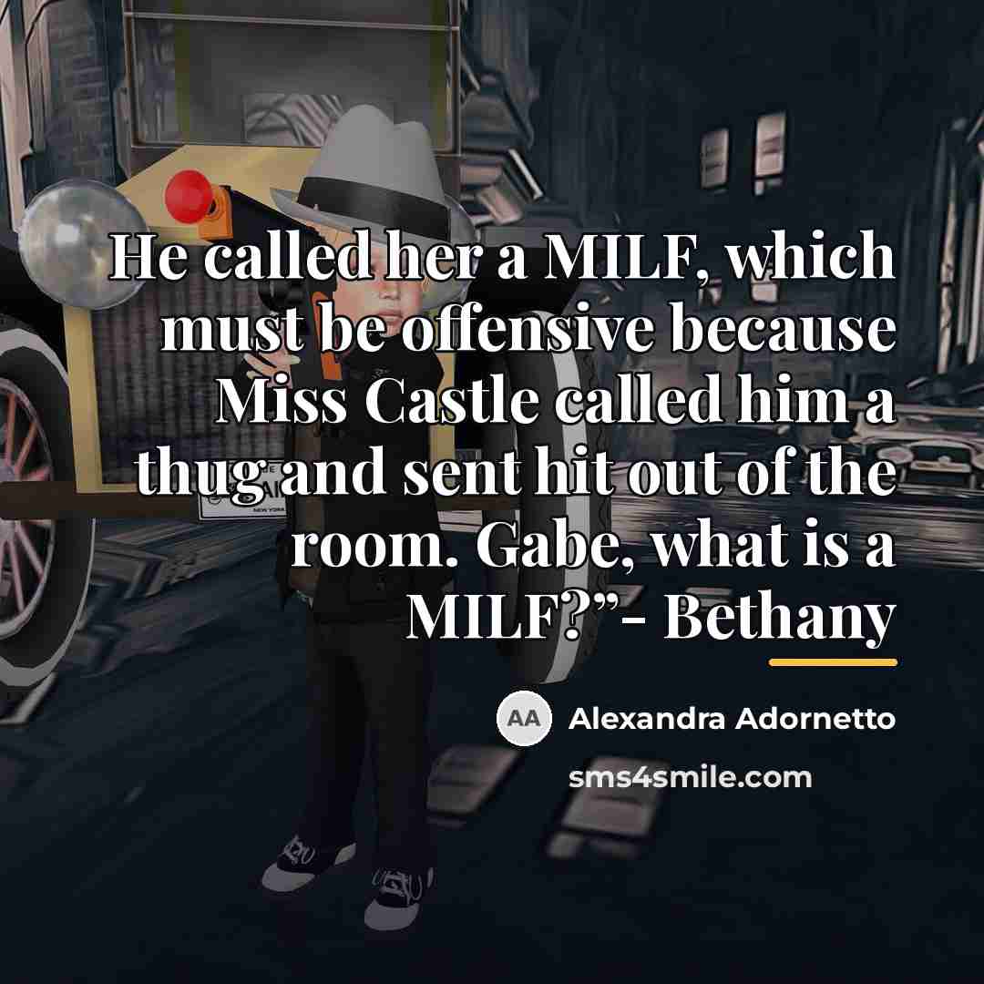 “He called her a MILF, which must be offensive because…” quote by Alexandra Adornetto