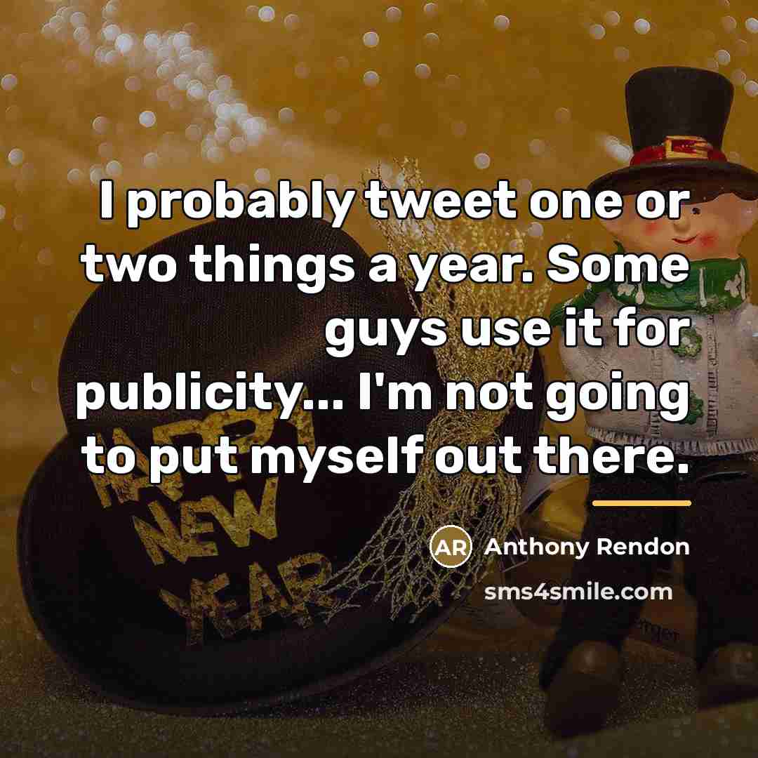 “I probably tweet one or two things a year. Some…” quote by Anthony Rendon