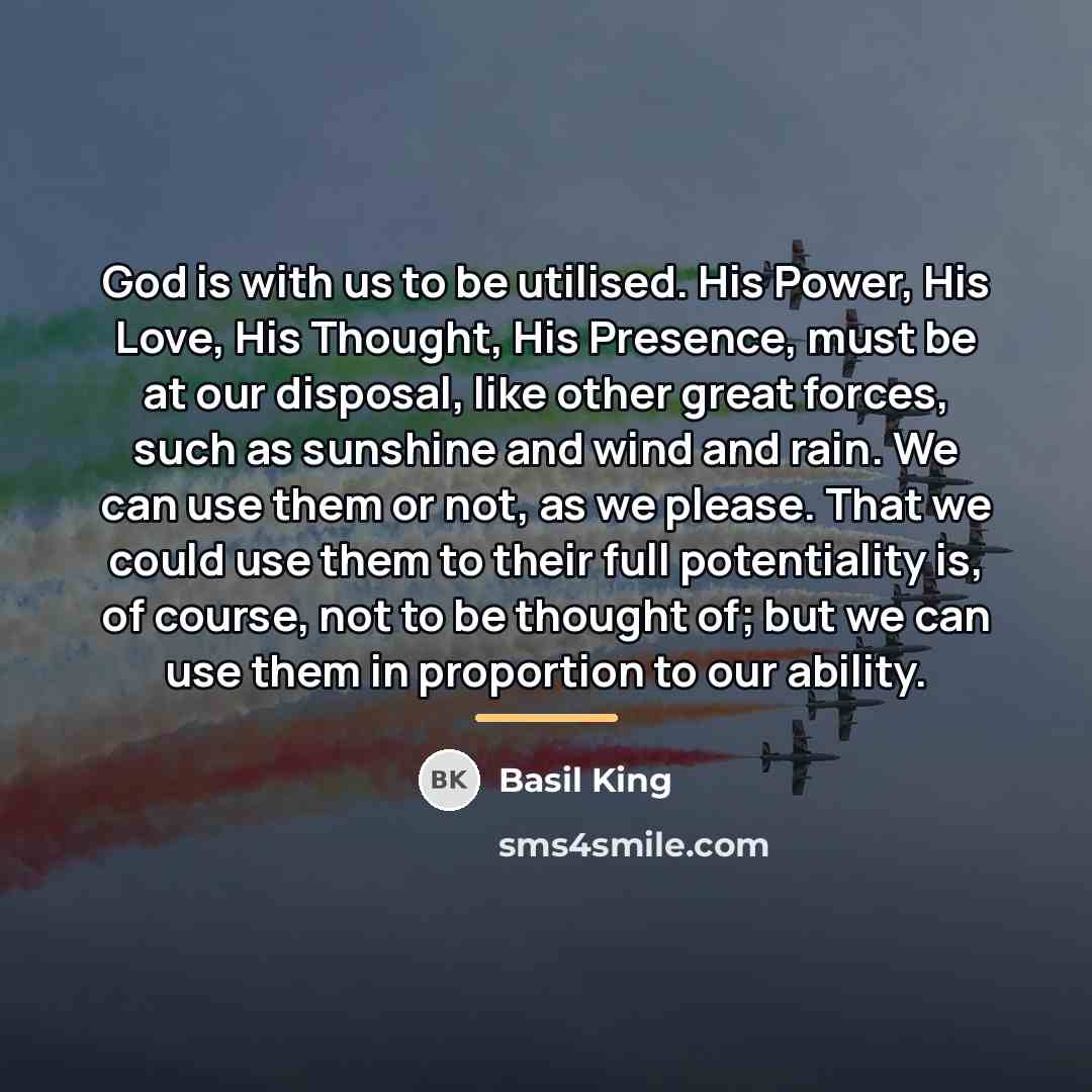 “God is with us to be utilised. His Power, His…” quote by Basil King