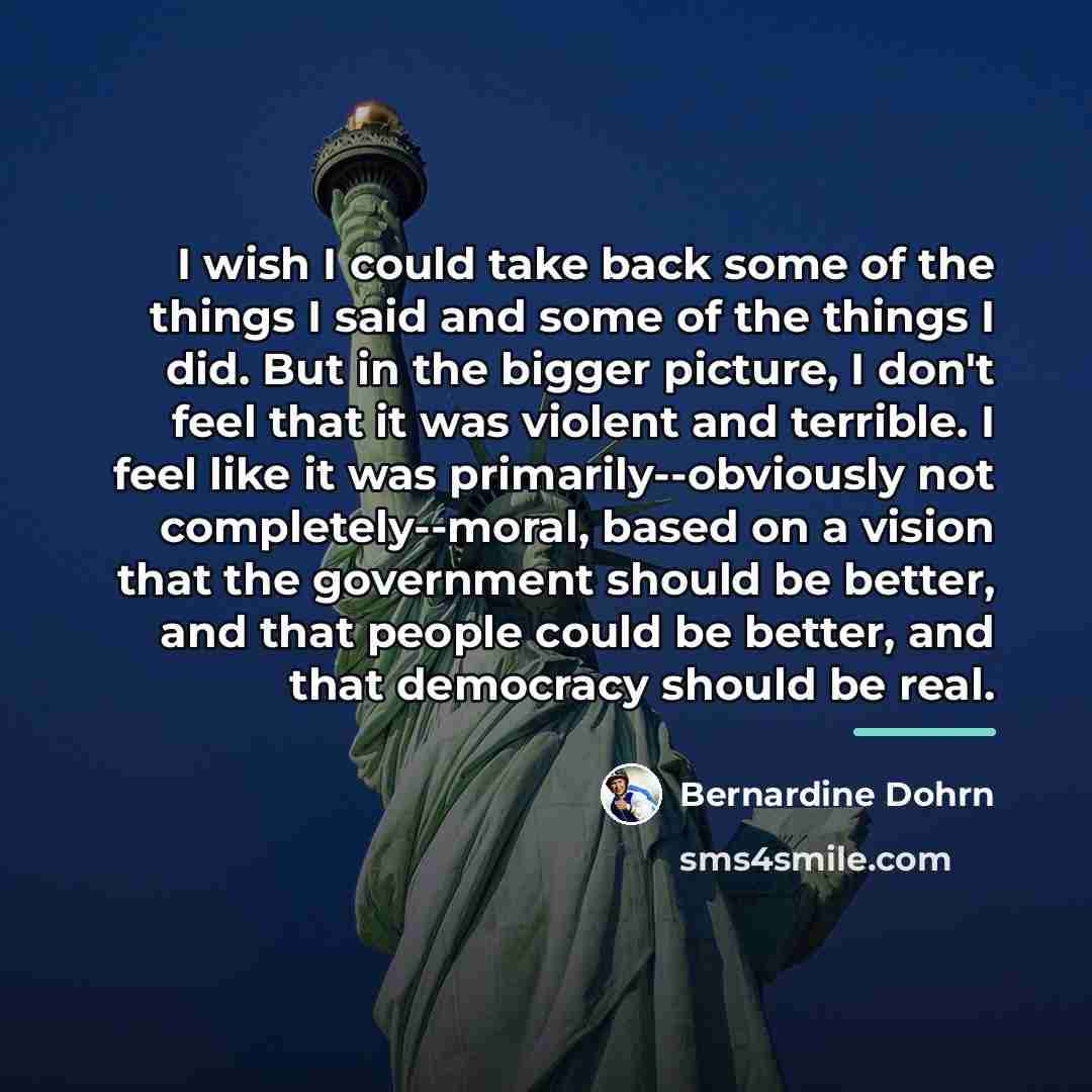 “I wish I could take back some of the things…” quote by Bernardine Dohrn