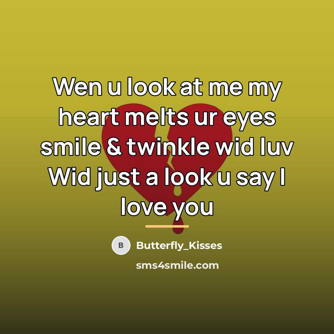 “Wen u look at me my heart melts ur eyes…” quote by Butterfly_Kisses