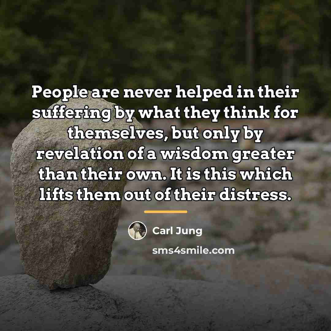 “People are never helped in their suffering by what they…” quote by Carl Jung