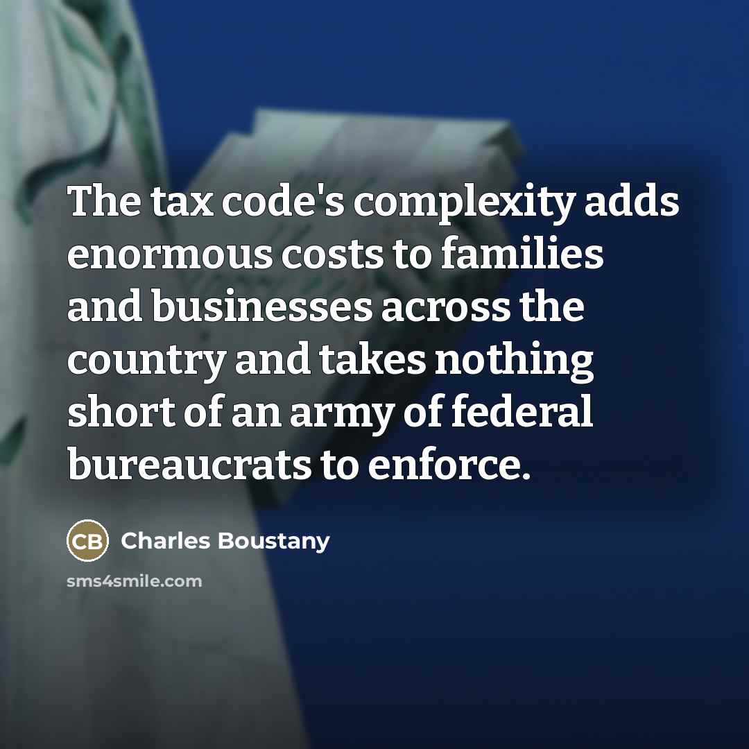 “The tax code's complexity adds enormous costs to families and…” quote by Charles Boustany