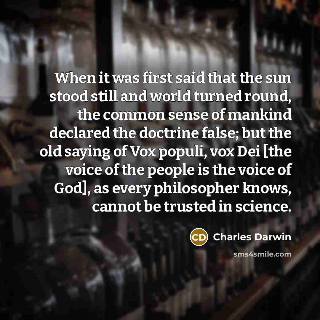 “When it was first said that the sun stood still…” quote by Charles Darwin
