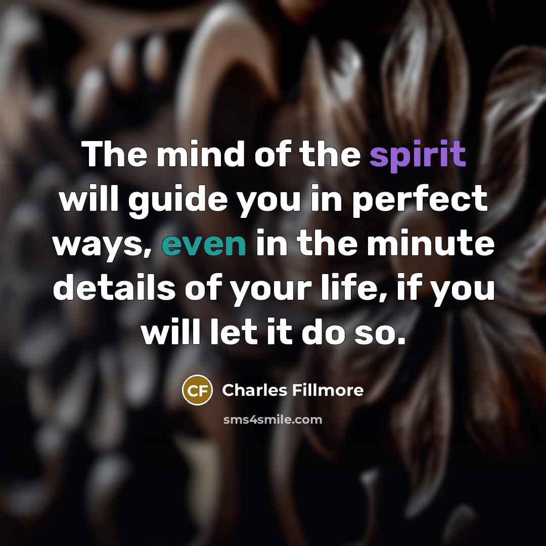 “The mind of the spirit will guide you in perfect…” quote by Charles Fillmore