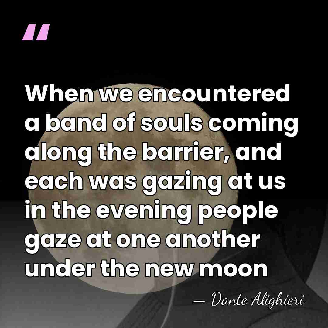 When we encountered a band of souls coming along the barrier, and&hellip; - Dante Alighieri