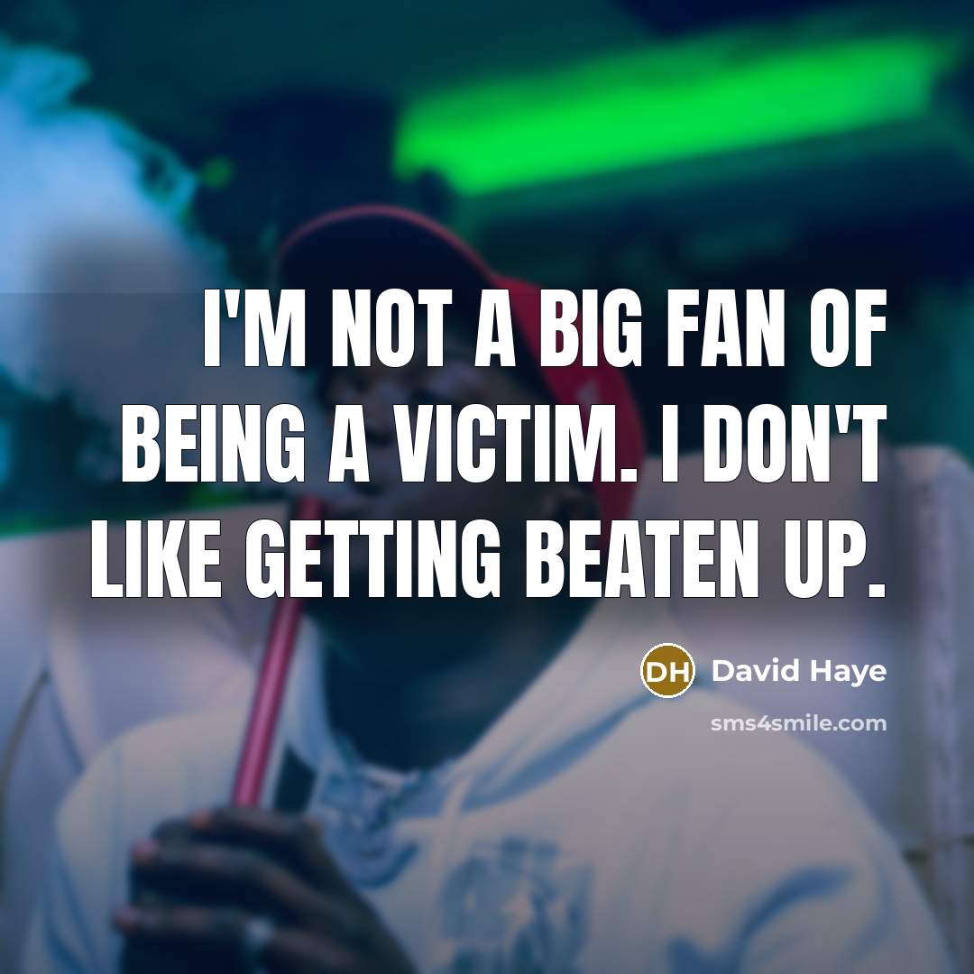 “I'm not a big fan of being a victim. I…” quote by David Haye