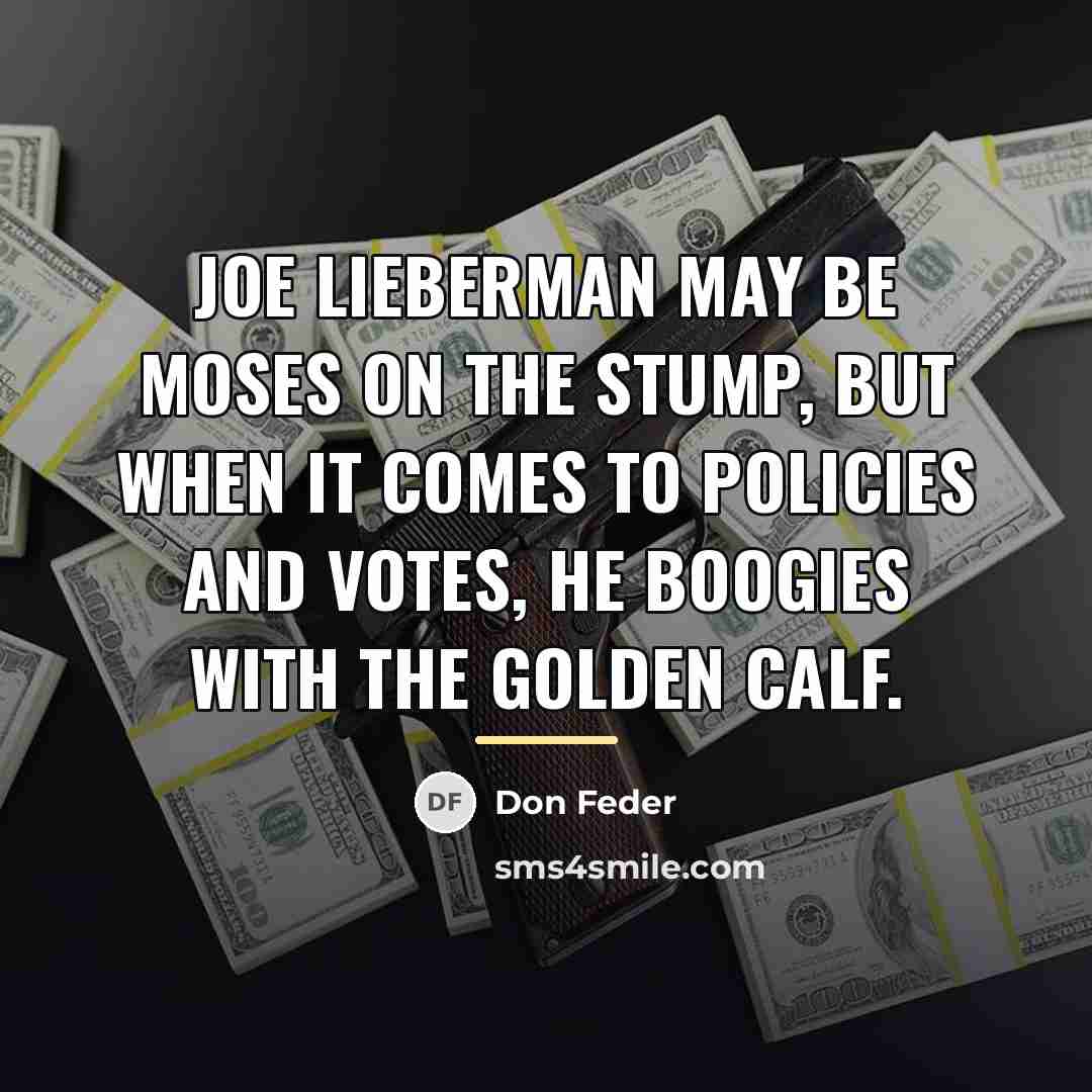“Joe Lieberman may be Moses on the stump, but when…” quote by Don Feder