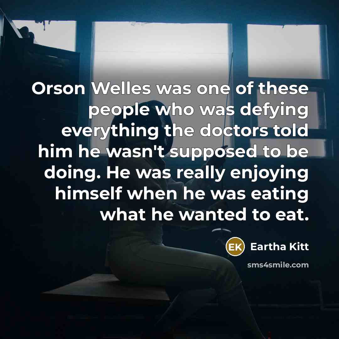 “Orson Welles was one of these people who was defying…” quote by Eartha Kitt