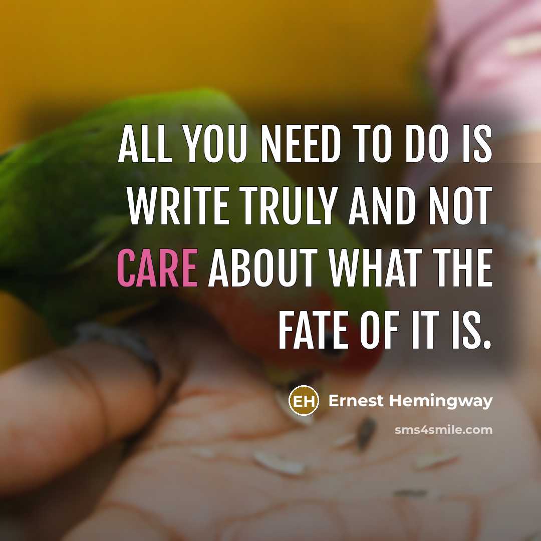 “All you need to do is write truly and not…” quote by Ernest Hemingway