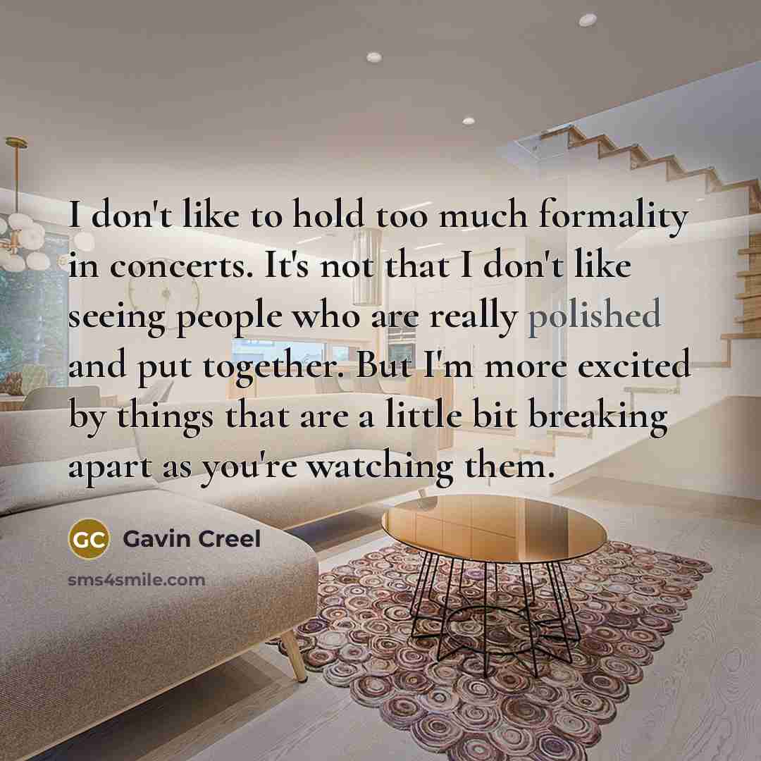 “I don't like to hold too much formality in concerts.…” quote by Gavin Creel