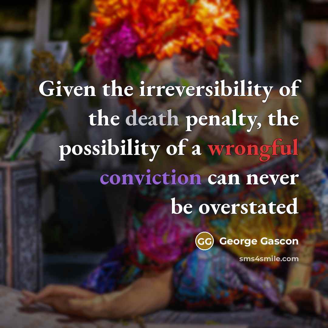 “Given the irreversibility of the death penalty, the possibility of…” quote by George Gascon