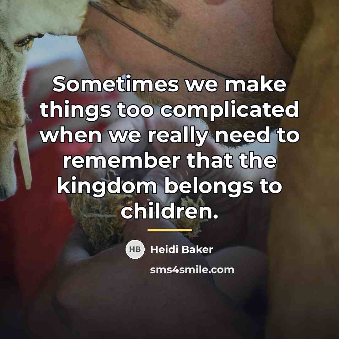 “Sometimes we make things too complicated when we really need…” quote by Heidi Baker