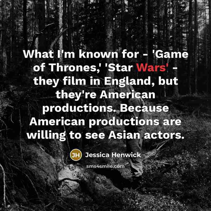 “What I'm known for - 'Game of Thrones,' 'Star Wars'…” quote by Jessica Henwick