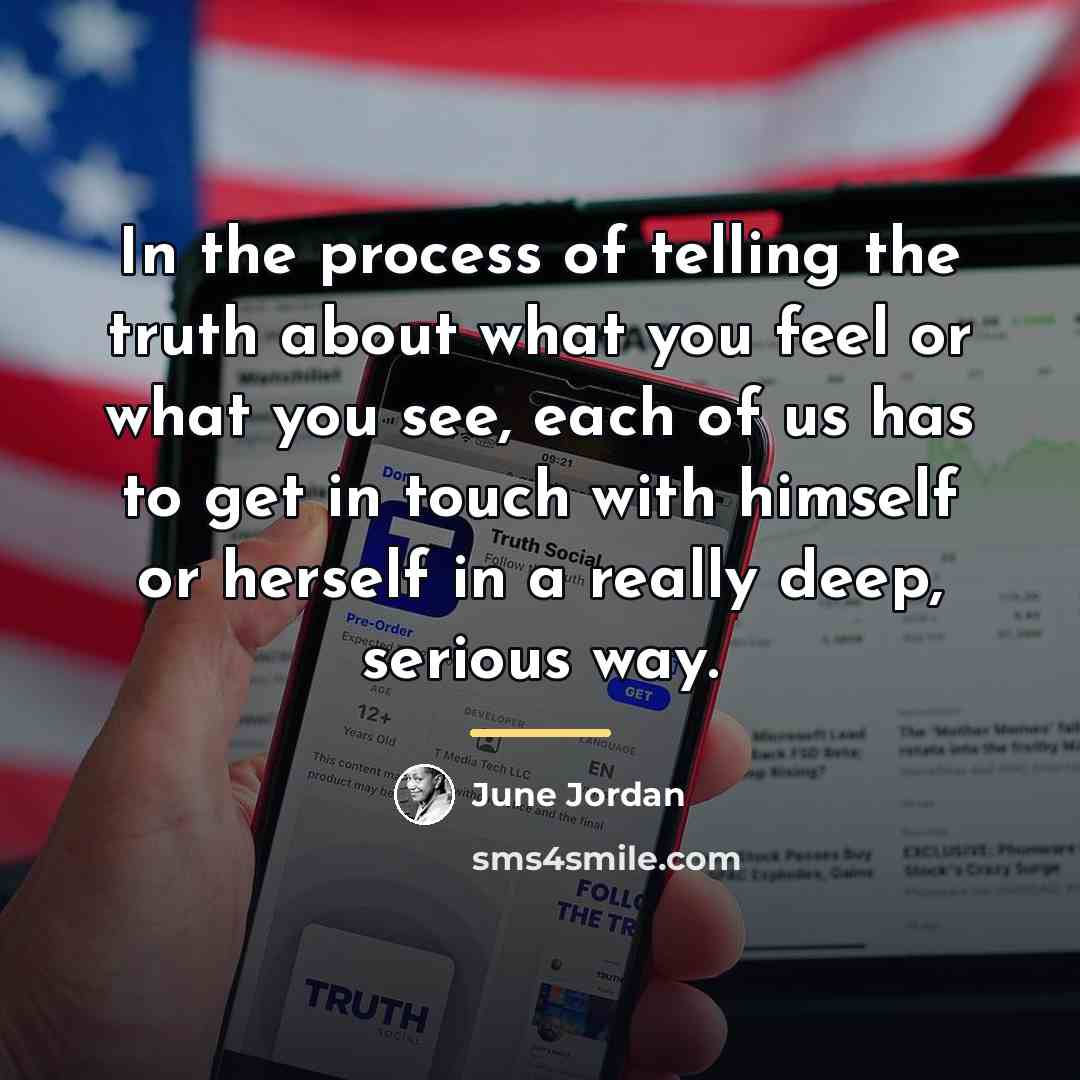 “In the process of telling the truth about what you…” quote by June Jordan