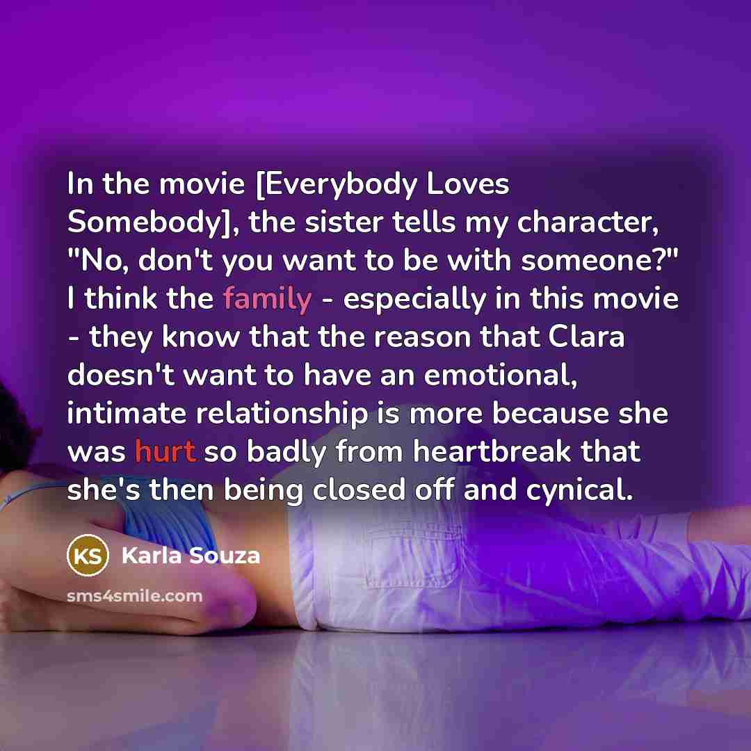 “In the movie [Everybody Loves Somebody], the sister tells my…” quote by Karla Souza