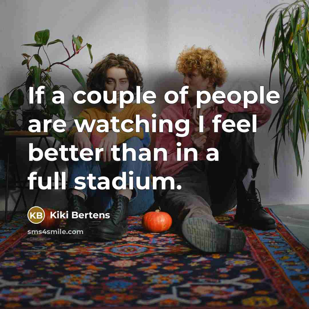 “If a couple of people are watching I feel better…” quote by Kiki Bertens