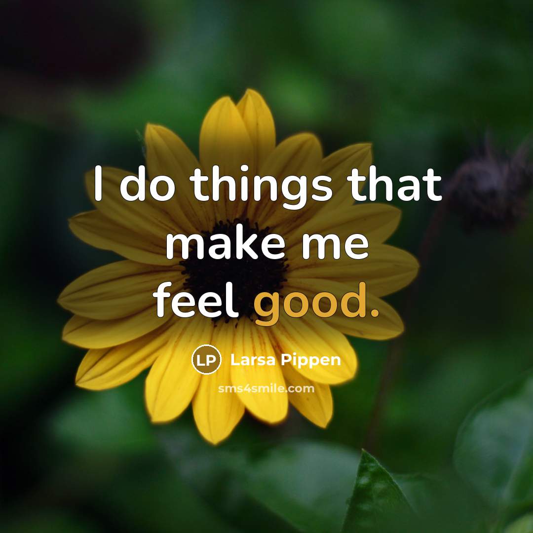 “I do things that make me feel good.…” quote by Larsa Pippen