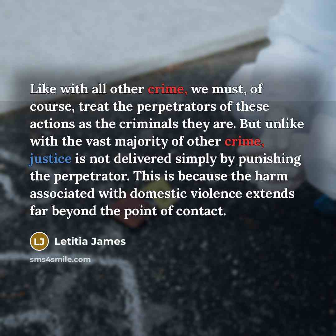 “Like with all other crime, we must, of course, treat…” quote by Letitia James