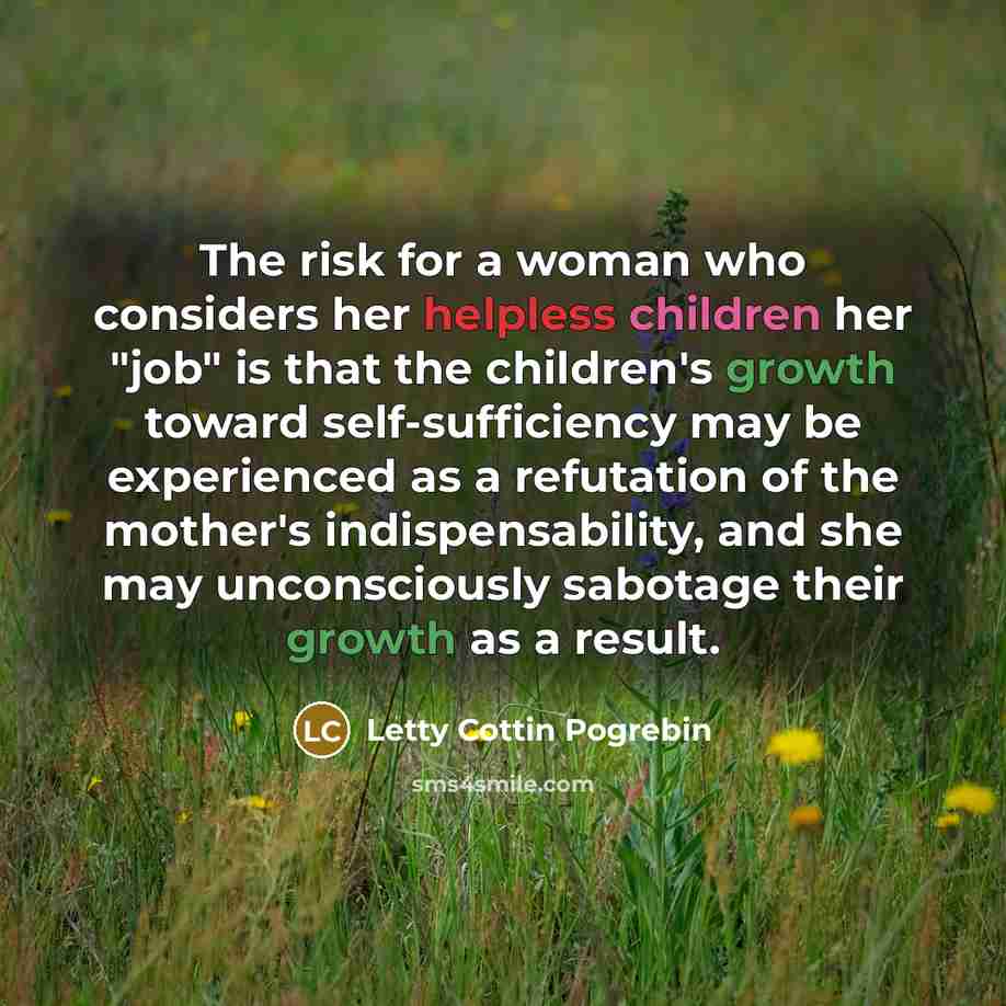 “The risk for a woman who considers her helpless children…” quote by Letty Cottin Pogrebin
