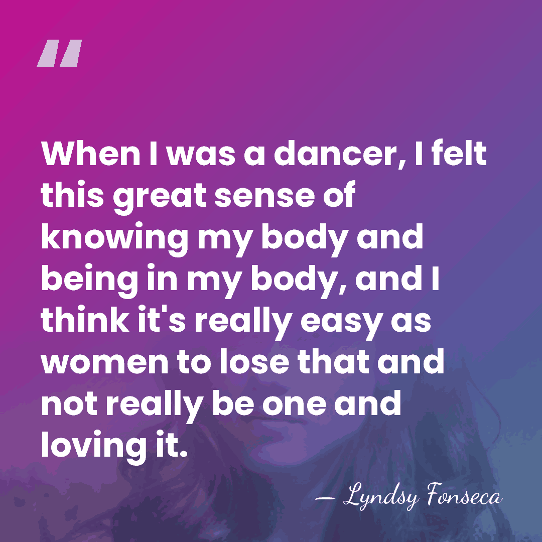 When I was a dancer, I felt this great sense of knowing&hellip; - Lyndsy Fonseca