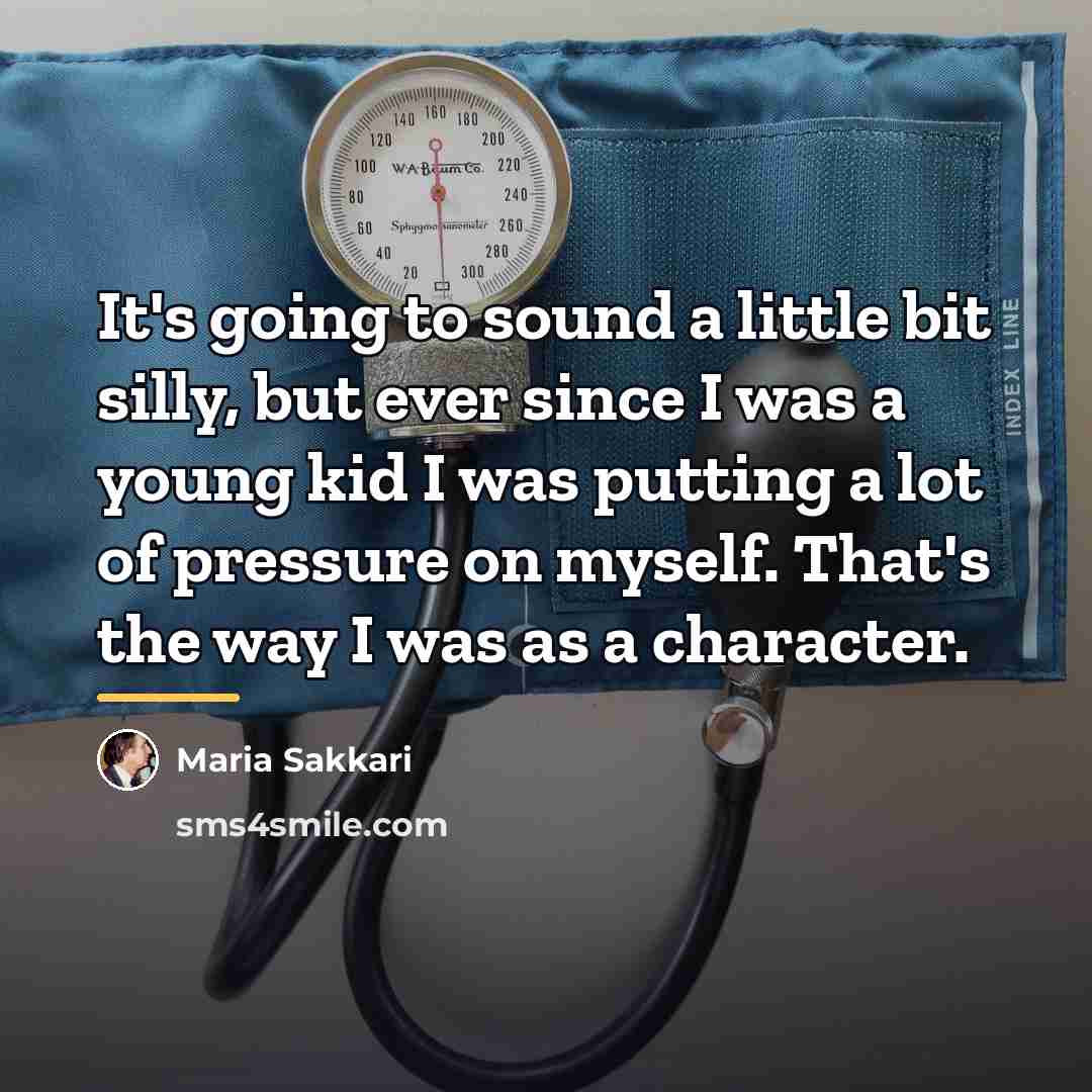 “It's going to sound a little bit silly, but ever…” quote by Maria Sakkari