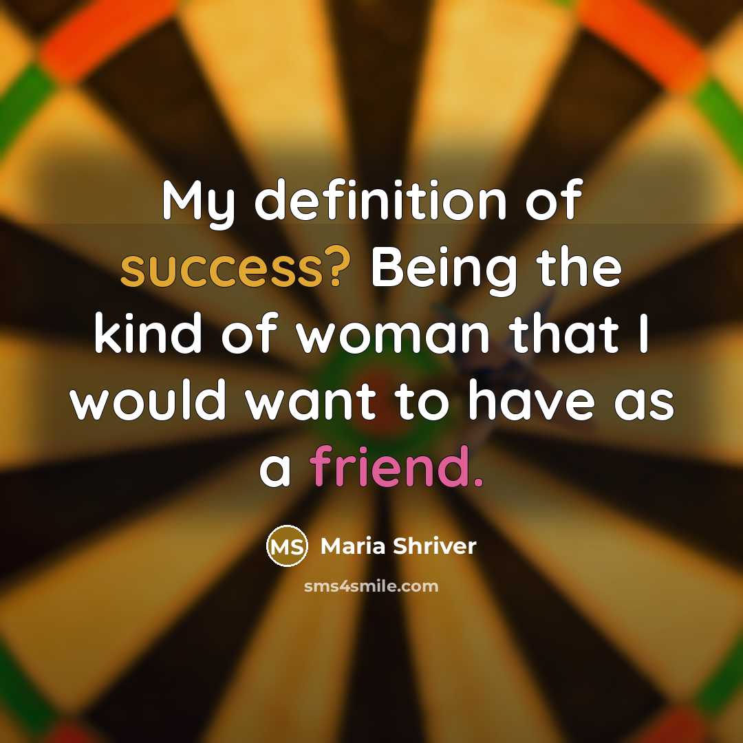 “My definition of success? Being the kind of woman that…” quote by Maria Shriver
