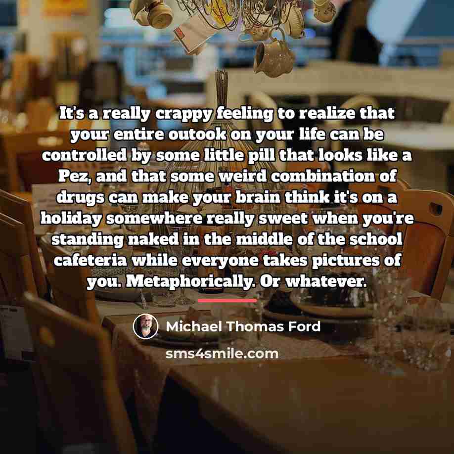 “It's a really crappy feeling to realize that your entire…” quote by Michael Thomas Ford