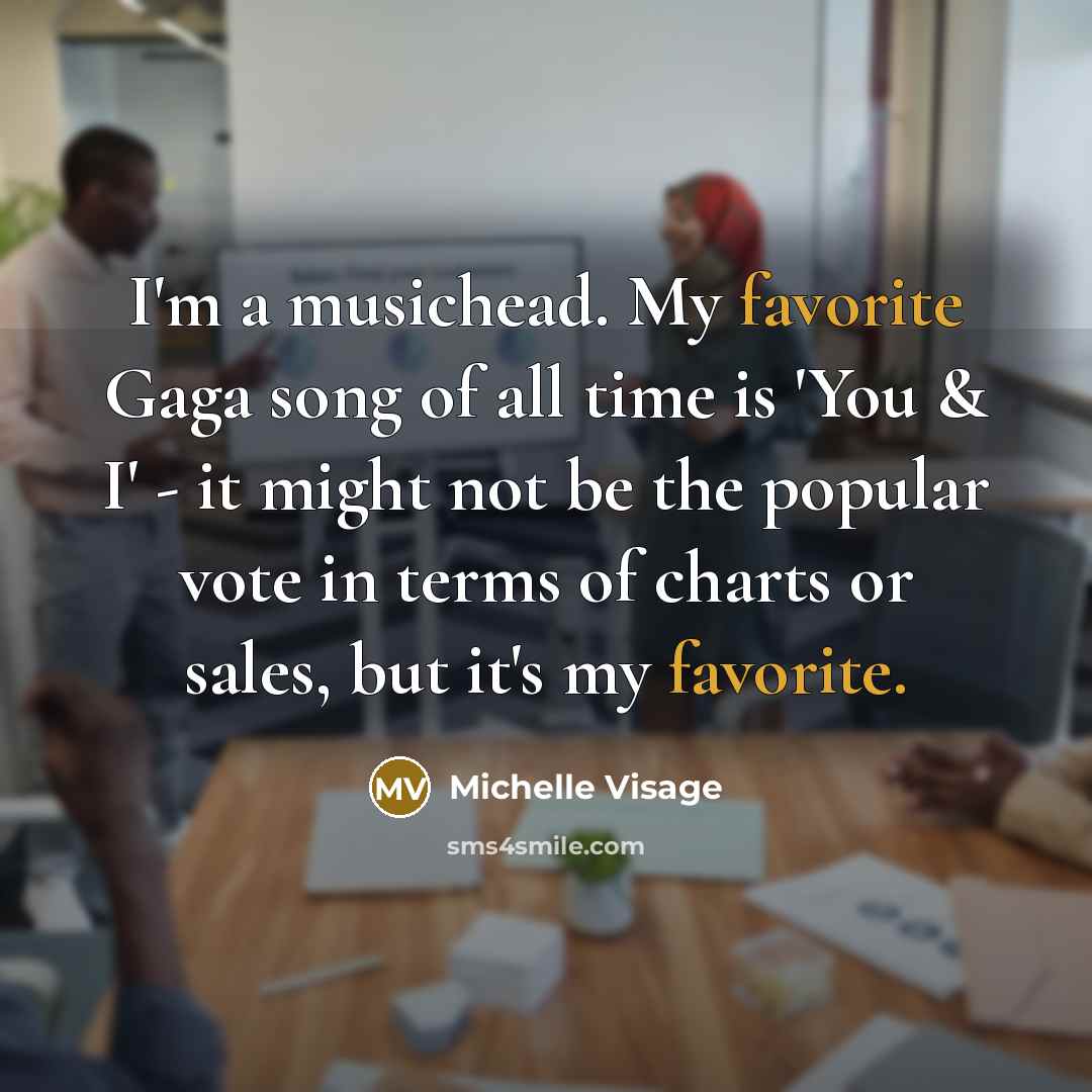 “I'm a musichead. My favorite Gaga song of all time…” quote by Michelle Visage