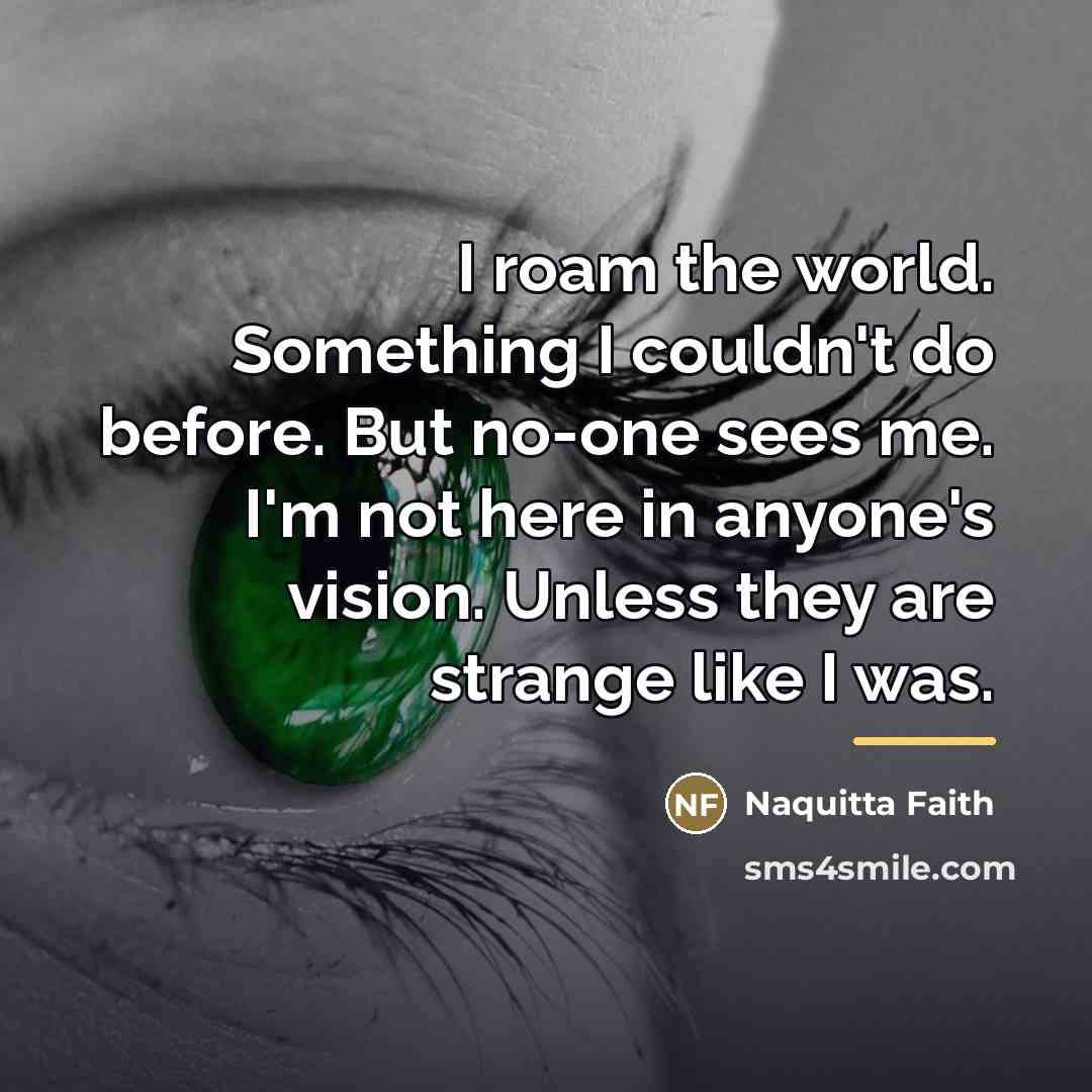 “I roam the world. Something I couldn't do before. But…” quote by Naquitta Faith