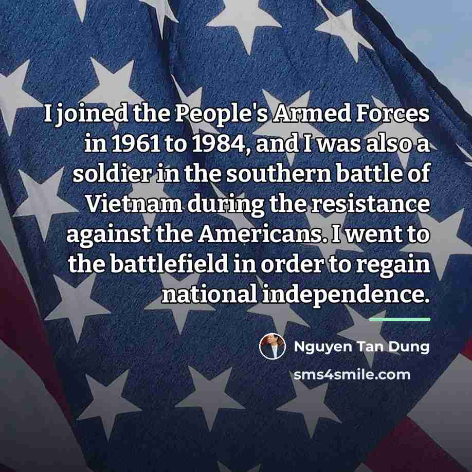 “I joined the People's Armed Forces in 1961 to 1984,…” quote by Nguyen Tan Dung