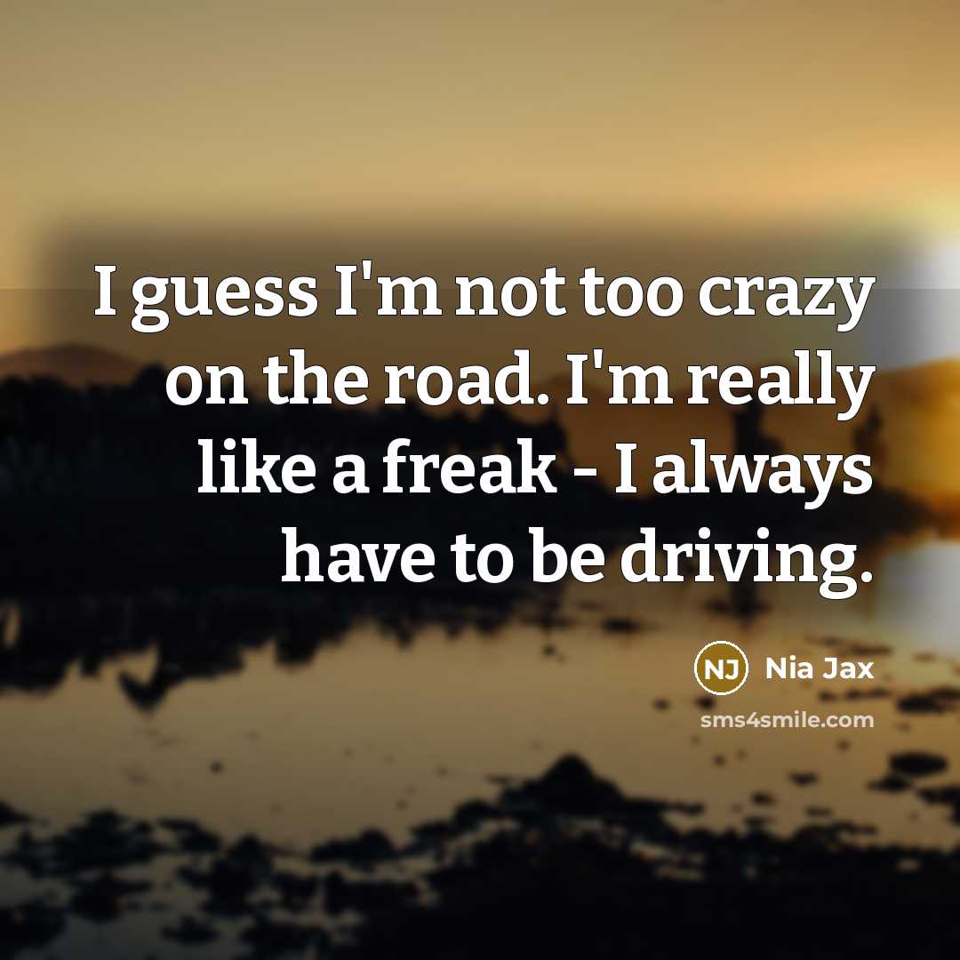 “I guess I'm not too crazy on the road. I'm…” quote by Nia Jax