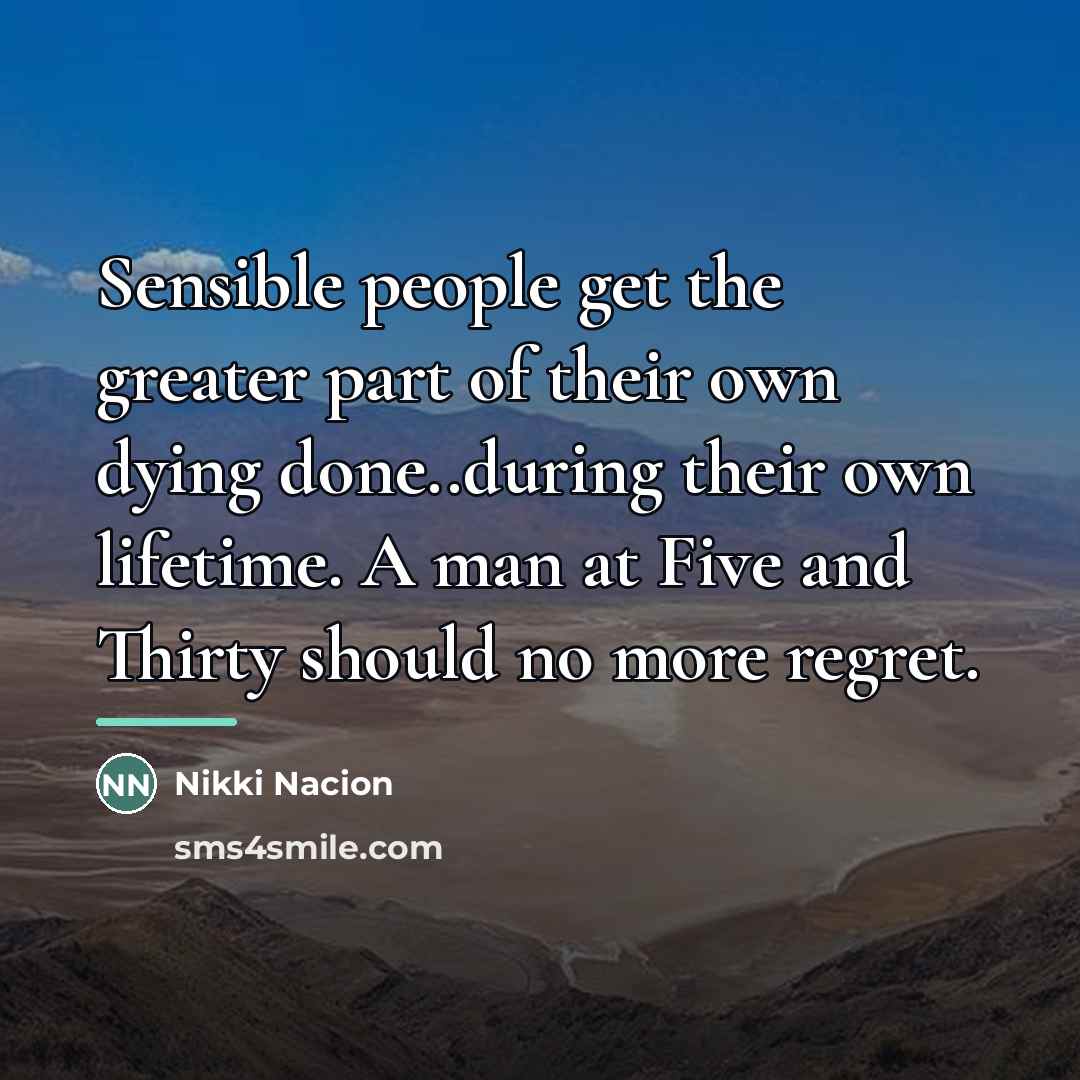 “Sensible people get the greater part of their own dying…” quote by Nikki Nacion