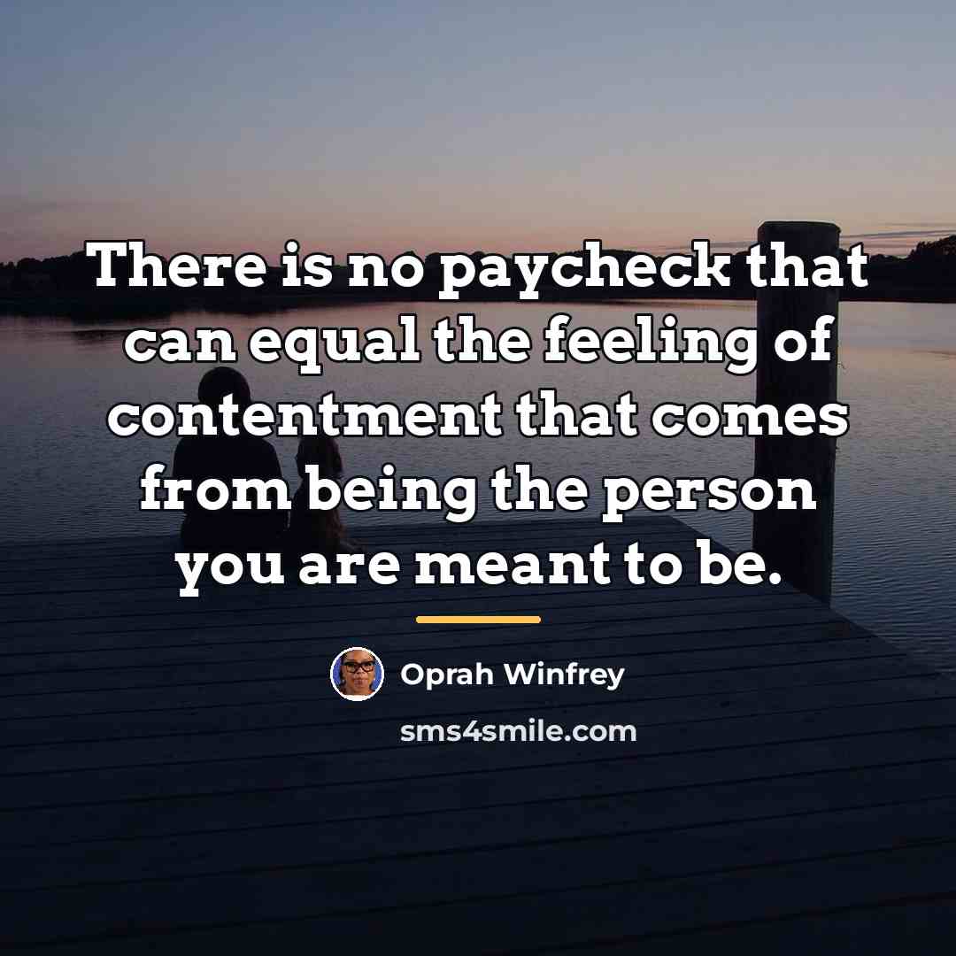 “There is no paycheck that can equal the feeling of…” quote by Oprah Winfrey