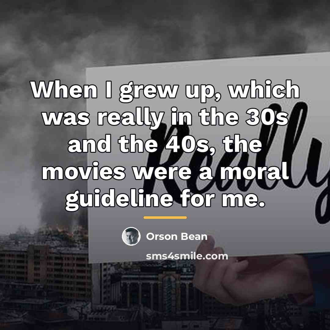 “When I grew up, which was really in the 30s…” quote by Orson Bean
