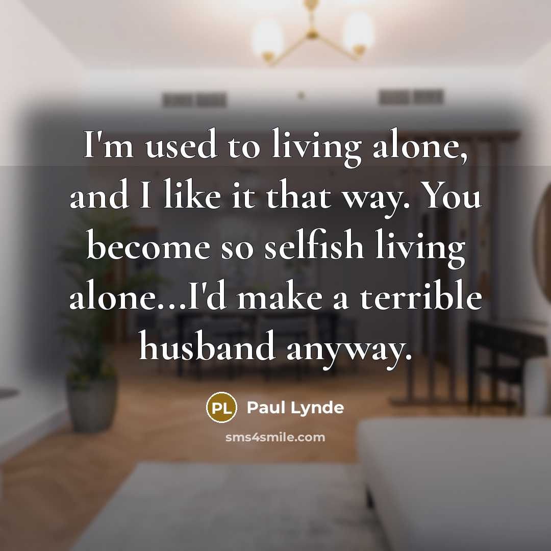 “I'm used to living alone, and I like it that…” quote by Paul Lynde