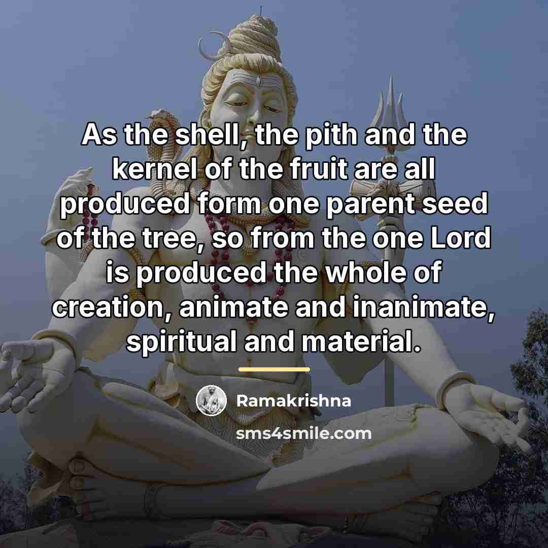 “As the shell, the pith and the kernel of the…” quote by Ramakrishna