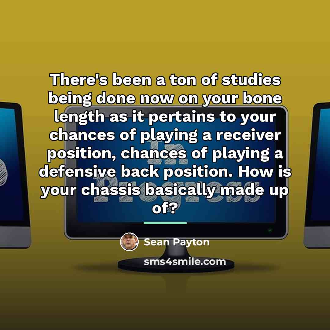 “There's been a ton of studies being done now on…” quote by Sean Payton