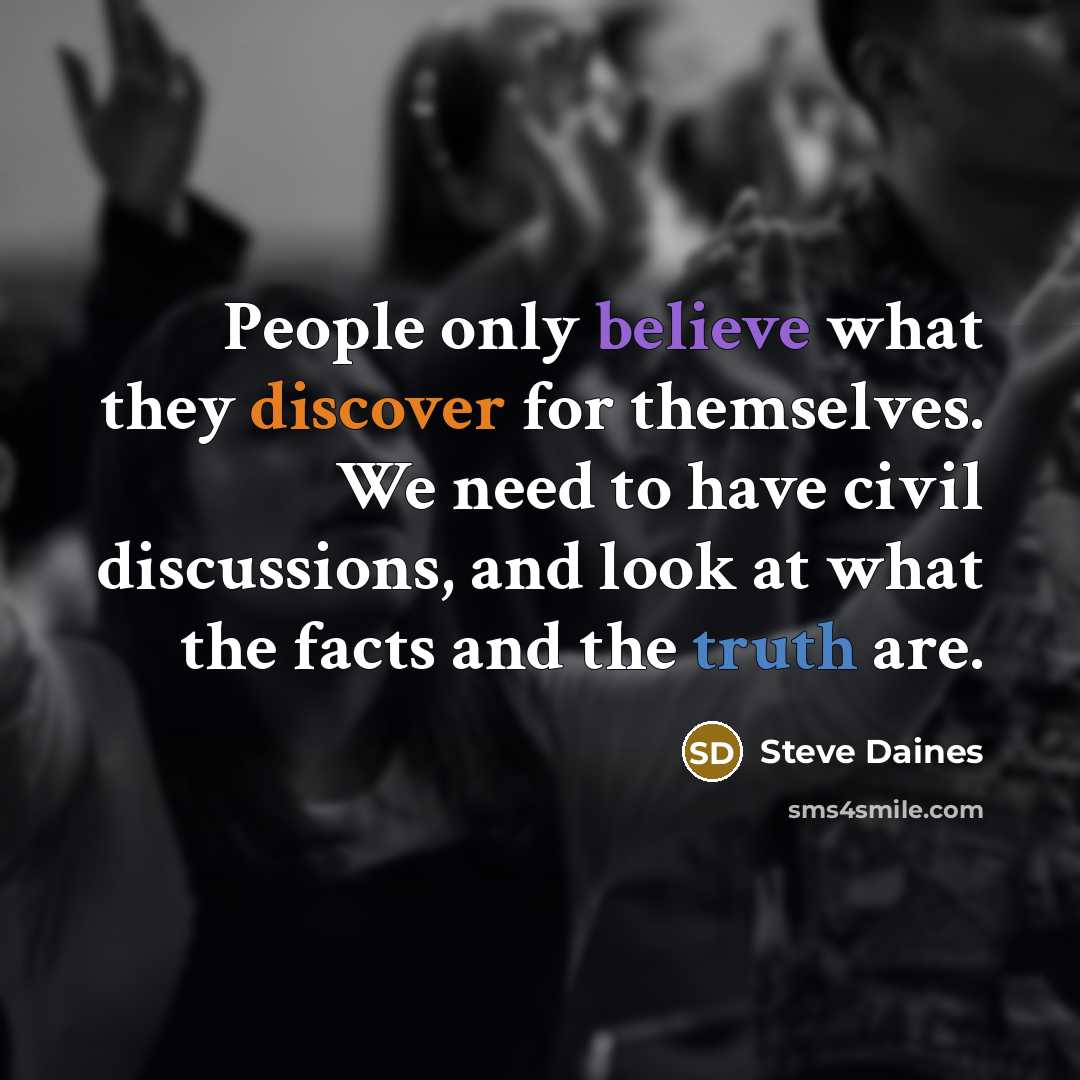 “People only believe what they discover for themselves. We need…” quote by Steve Daines