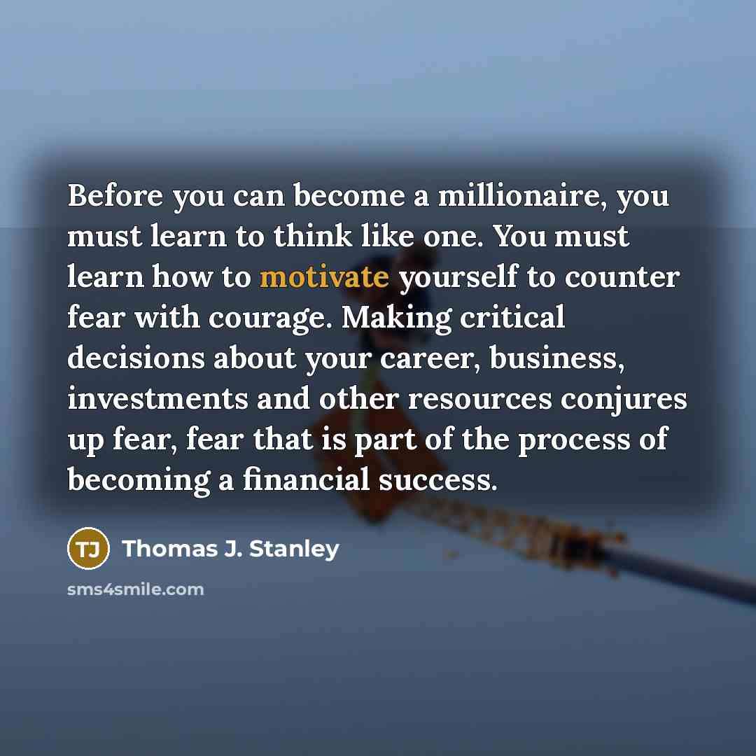 “Before you can become a millionaire, you must learn to…” quote by Thomas J. Stanley