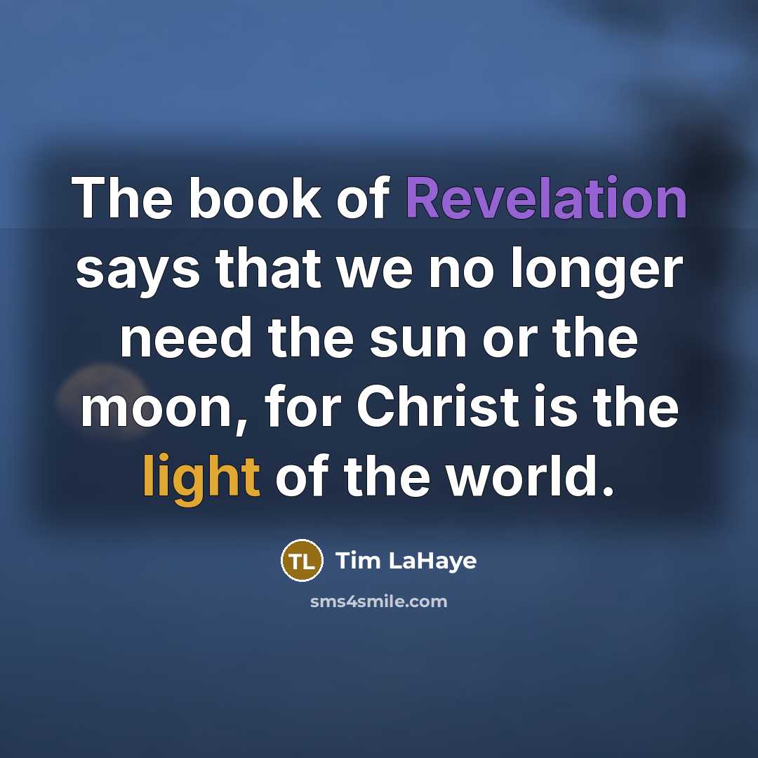 “The book of Revelation says that we no longer need…” quote by Tim LaHaye