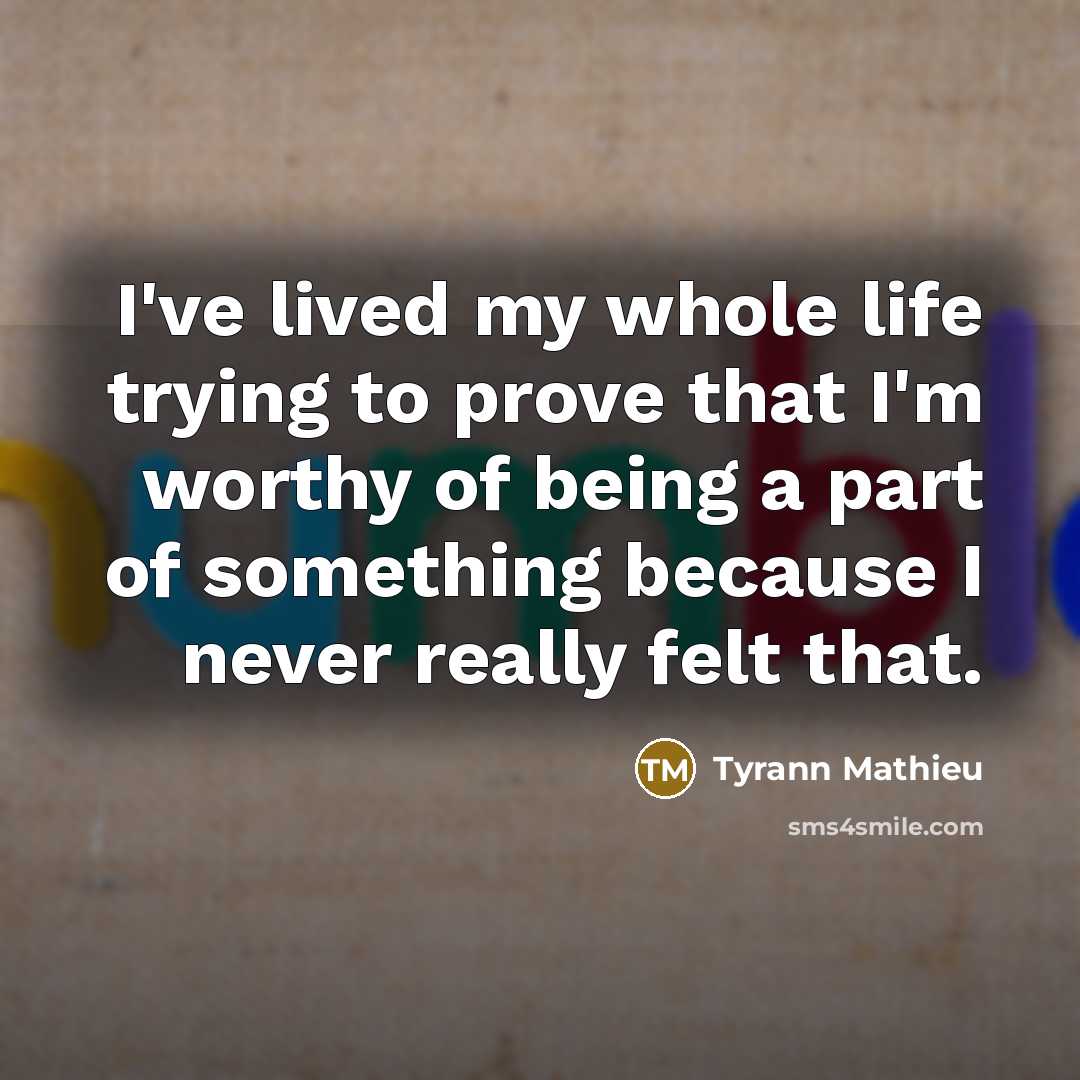 “I've lived my whole life trying to prove that I'm…” quote by Tyrann Mathieu