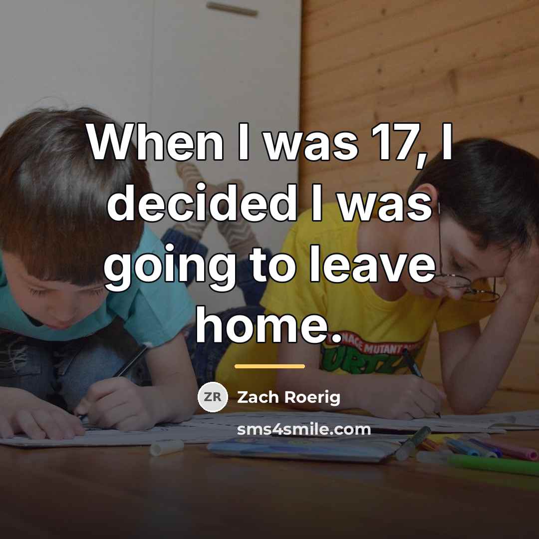 “When I was 17, I decided I was going to…” quote by Zach Roerig