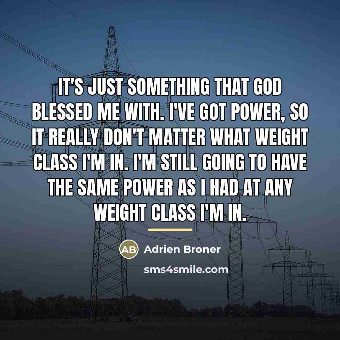 “It's just something that God blessed me with. I've got…” quote by Adrien Broner